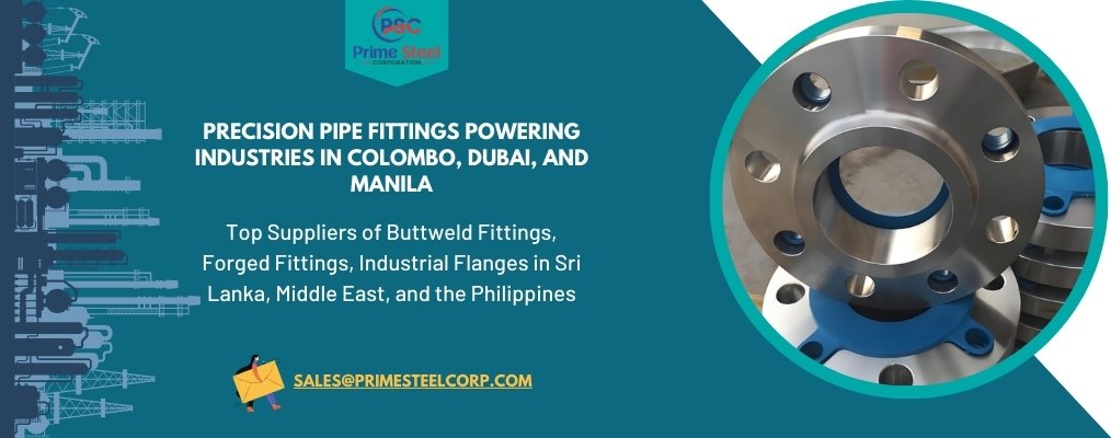 Precision Pipe Fittings Powering Industries in Colombo, Dubai, and Manila